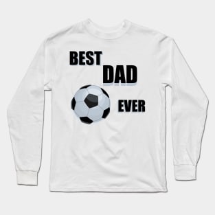 Best dad ever Long Sleeve T-Shirt